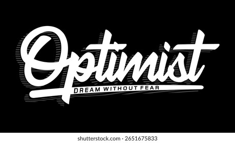 Sonho otimista sem medo, Tipografia de citação de slogan motivacional para impressão t shirt design gráfico vetor 