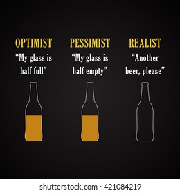 Optimist, pessimist, realist - funny inscription template