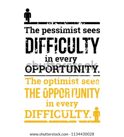 The optimist sees the opportunity vector motivational quotes
