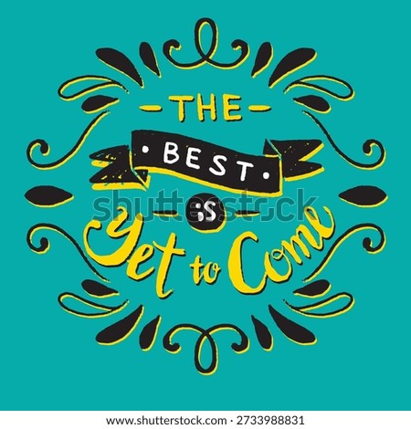 optimistic hand-lettered quote with positive message and decorative elements