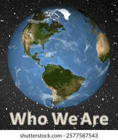 An optimistic illustration with the text "Who We Are" on a background of Earth in space.