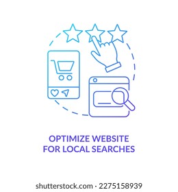 Optimize website for local searches blue gradient concept icon. Acquire consumers to retail point abstract idea thin line illustration. Isolated outline drawing. Myriad Pro-Bold font used
