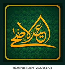 Orange Arabic Calligraphy of Eid-Al-Adha Mubarak on Green Islamic Pattern Background.
