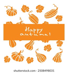 Orange autumn leaves and squash celebration with a cheerful message highlighting the beauty of the season