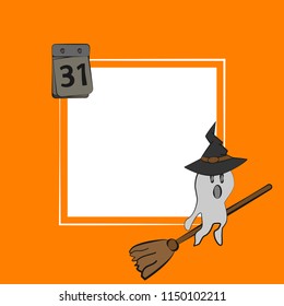 orange background with white frame for Happy Halloween Day. Vector illustration of goast in hat with broom and calendar.