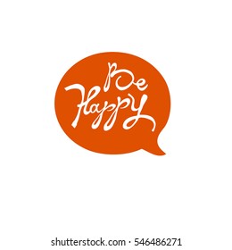 Orange banner bubble and lettering "Be Happy" on a white background. Vector element for design.