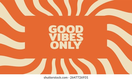 Orange and beige abstract groovy background with the text good vibes only, for a retro revival or positive energy concept.