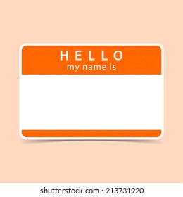 Orange blank name tag sticker HELLO my name is. Rounded rectangular badge with gray drop shadow on color background. Vector illustration clip-art element for design in 10 eps