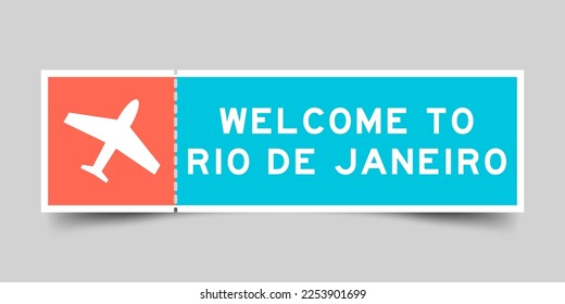 Orange and blue color ticket with plane icon and word welcome to rio de janeiro on gray background