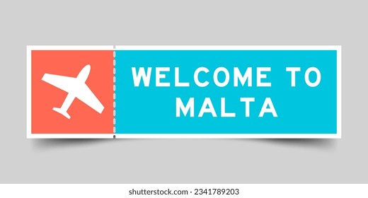 Orange and blue color ticket with plane icon and word welcome to malta on gray background