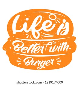 orange burger with quote, life is better with burger object stock vector illustration in white background