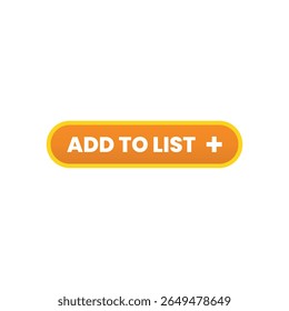 An orange button, "ADD TO LIST +" in white, with a thin yellow border, floats centered on a plain white background, brightly lit.