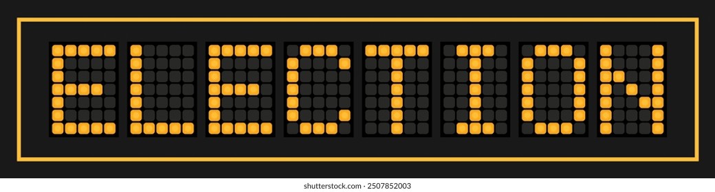 Orange color led banner in word election on black background