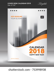 Orange Cover Desk calendar 2018 year Layout template vector, Size 6x8 inch vertical