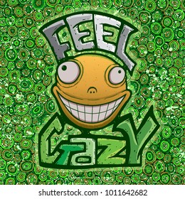 Orange crazy smile and motto Feel Crazy  vector illustration  On the green circle texture