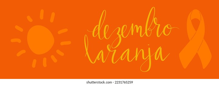 Orange December in portuguese Dezembro Laranja, Brazil campaign for skin cancer awareness. Handwritten calligraphy lettering and awareness ribbon vector art banner