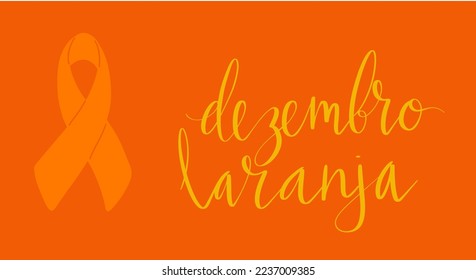 Orange December in portuguese Dezembro Laranja, Brazil campaign for skin cancer awareness. Handwritten calligraphy lettering and awareness ribbon vector art banner