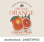 Orange farm artwork. Fresh peace fruit print. Nature fruit club print design. Organic food artwork for for t-shirt. Fruit vintage t-shirt design. Summer food poster design.