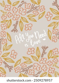orange flowers and leaves pattern on grey background, with lettering “all you need is love” illustrations vector, aesthetic for wallpaper, wall decor, templates covers, art prints. Aesthetic