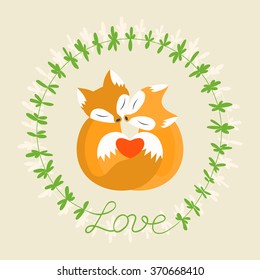 Orange fox. Romantic card with loving couple of foxes. Floral frame with an inscription love. Happy Valentine's Day.