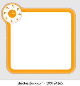 orange frame for entering any text with arrow and clock