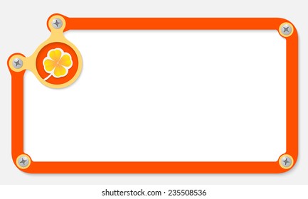 orange frame for text with screws and cloverleaf
