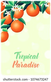 Orange fruits, leaves and flowers vertical template. Retro vector illustration. Tropical paradise lettering (calligraphy). Design for poster, invitation, card, banner, flyer. Place for your text