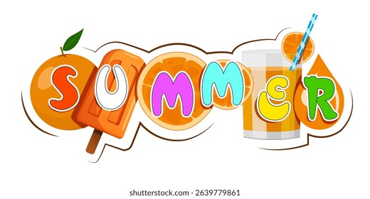 orange fruits,slices,ice cream popsicle,juice glass,orange juice drop and summer text word sticker design and clip art vector illustration.