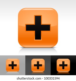 Orange glossy web button with black add sign. Rounded square shape icon with shadow and reflection on white, gray, and black background. Vector 8 eps.
