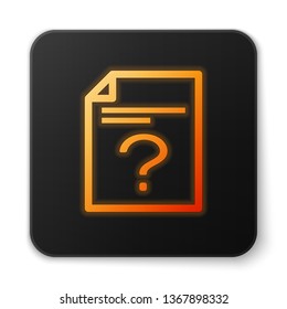 Orange glowing Unknown document icon isolated on white background. File with Question mark. Hold report, service and global search sign. Black square button. Vector Illustration