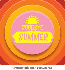 Orange goodbye summer vector concept label or sticker on color abstract circle background