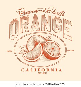 Orange graphic print design, summer fruit design , vintage grunge food fashion orange art, typography slogan text print design, California Malibu, fruit print graphics for t-shirt Design