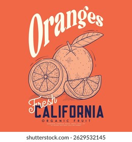 Orange graphic print design, summer fruit design , vintage grunge food fashion orange art, typography slogan text print design, California Malibu, fruit print graphics for t-shirt Design