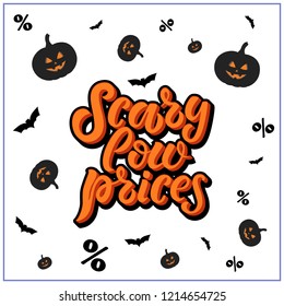 Orange hand sketched lettering "Scary low prices" with black pumpkins, bats, percents. Template for advertising banner, design, print, promo crad, poster. Happy Halloween lettering typography poster.