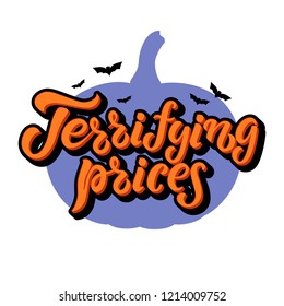 Orange hand sketched lettering "Terrifying prices", purple pumpkin and black bats. Template for advertising banner, design, print, promo crad, poster. Happy Halloween lettering typography poster.