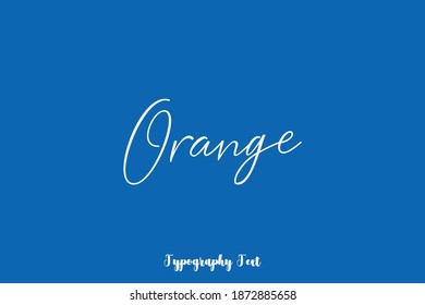 Orange Handwritten Typescript Cursive Calligraphy Text On Blue Background