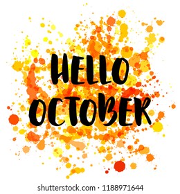 Orange hello october autumn greeting banner vector design. Label with hand painted watercolor brush stroke splashes and black text. Hello to fall season, autumn october yellow orange banner greeting.