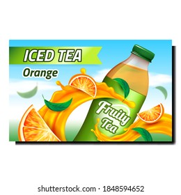 Orange Iced Tea Creative Promotional Poster Vector. Fruit Tea Blank Bottle, Sliced Juicy Citrus Pieces, Green Leaves Spice And Splash On Advertising Banner. Style Color Concept Template Illustration