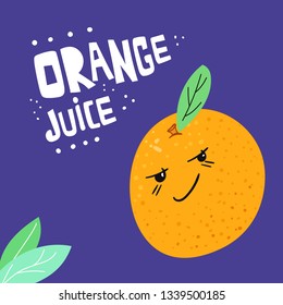Orange juice flat hand drawn vector illustration. Stylized lettering, typography. Smiling orange, mandarin kawaii character. Cartoon tropical, exotic citrus fruit. Juice banner, poster, advert design