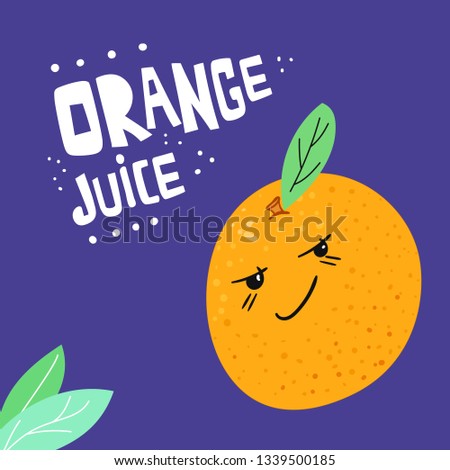 Orange juice flat hand drawn vector illustration. Stylized lettering, typography. Smiling orange, mandarin kawaii character. Cartoon tropical, exotic citrus fruit. Juice banner, poster, advert design