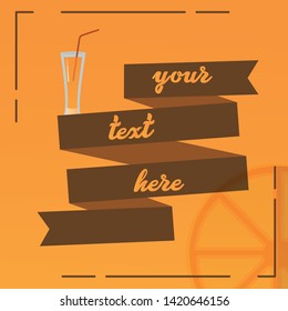 orange juice poster flat design with ribbon and glass and orange with place to write on it