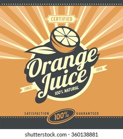 Orange Juice Retro Ad Concept.  Vector Label Illustration For 100% Natural Product. Vintage Fresh Drink Graphic Design Poster. Fruit And Leaf.