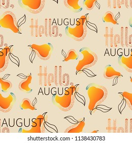 Orange pear. Hello, August. Seamless pattern. Ripe pear on a light background with inscriptions. Design for farm products, textiles and packaging materials.