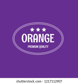 Orange premium quality emblem, label, badge. premium quality package label. vintage stamp. designed for Orange product