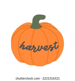 Orange pumpkin with message: harvest. Autumn inspiration. Vector illustration, flat design