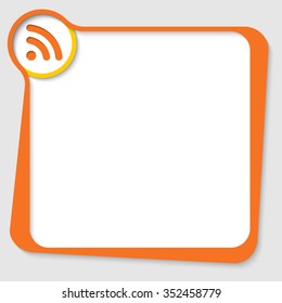 Orange text box for any text with feed symbol