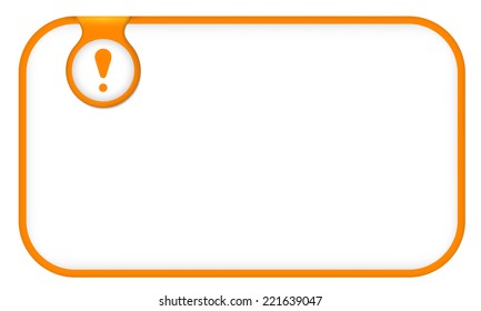 orange text frame for any text with exclamation mark