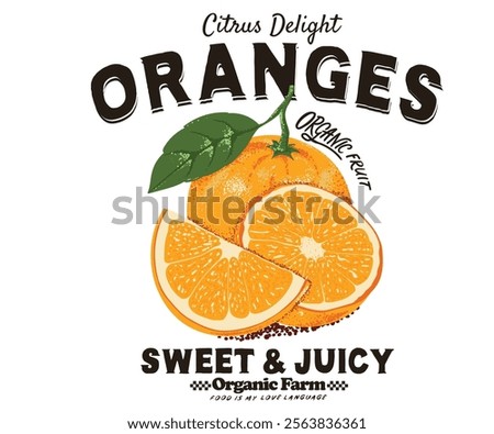 Oranges fruit artwork. Fresh orange fruit print. Nature fruit club print design. Organic food artwork for for t-shirt. Organic farm poster design. Orange art.