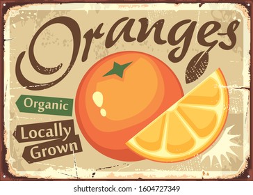 Oranges locally grown retro farm sign. Organic fruits old poster design with orange slice. Vector graphic image.