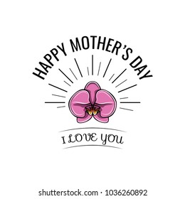 Orchid Mother s Day card in vector format. I love you lettering.